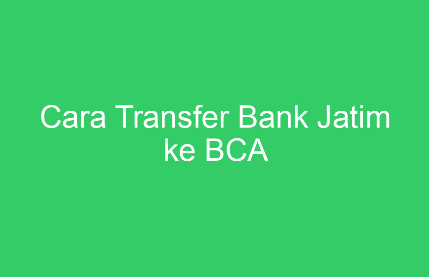 Cara Transfer Bank Jatim ke BCA | Andro POP News