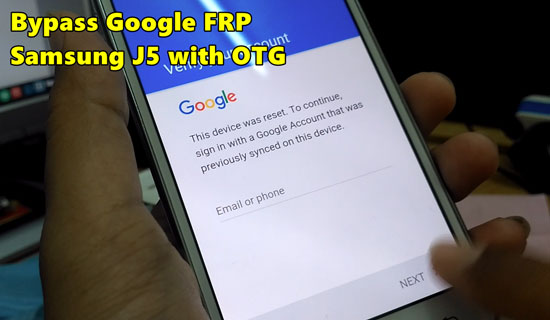 Cara Bypass Google FRP Samsung J5 via Flashdisk OTG