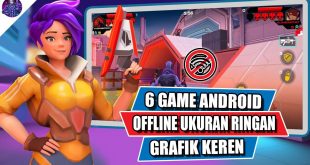 Game Android Ukuran Kecil Grafis Bagus Offline